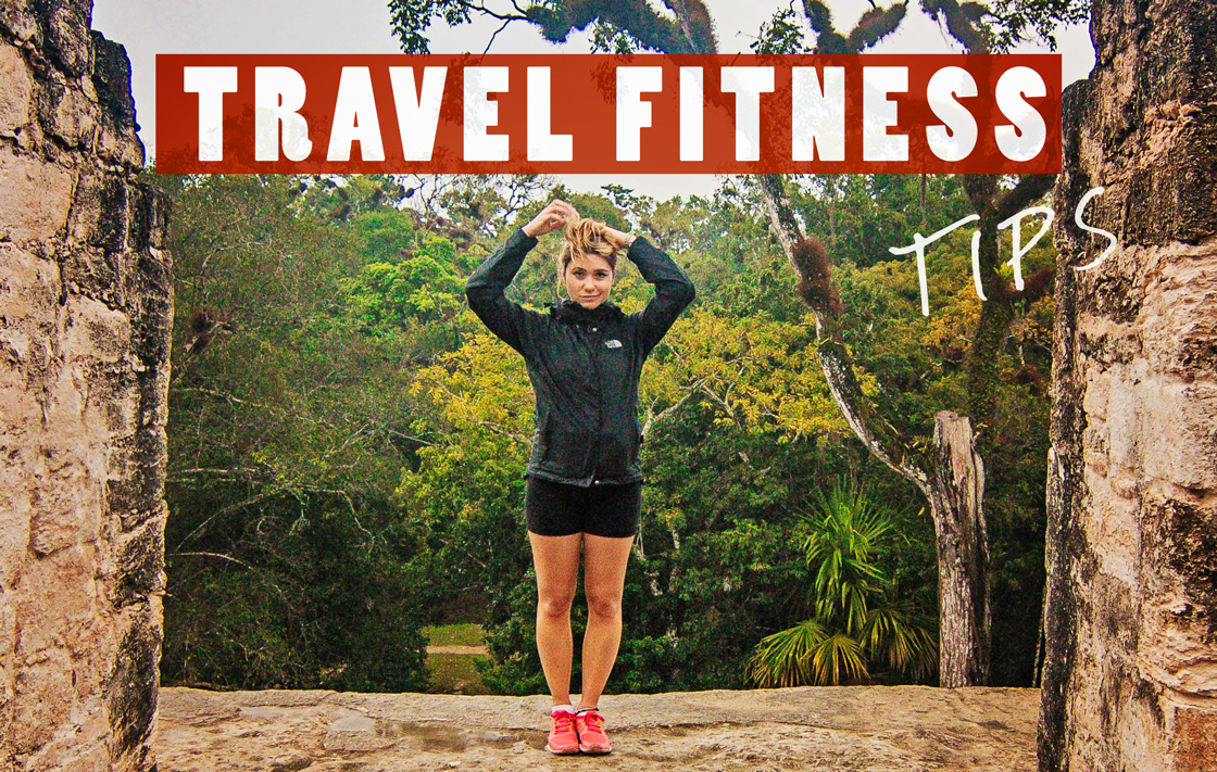 Travel Fitness Tips Beauty + Lifestyle